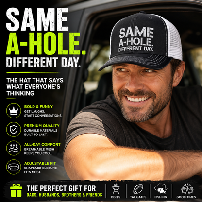 🧢 Same A-Hole Different Day Trucker Hat | Funny Adjustable Snapback Gift